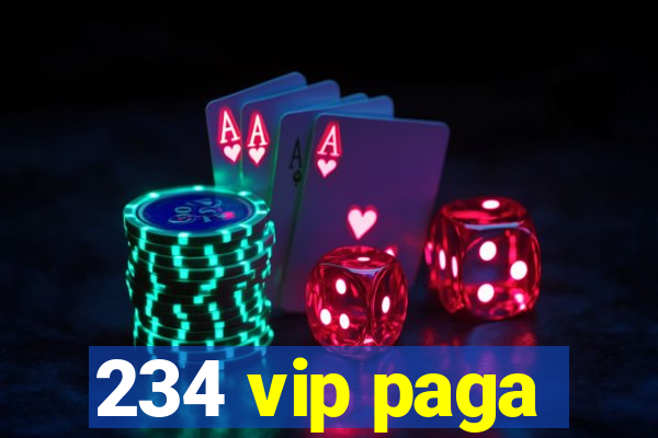 234 vip paga